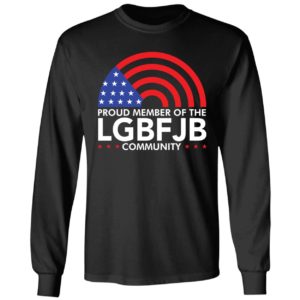 Proud Member Of The LGBFJB Community Long Sleeve Shirt