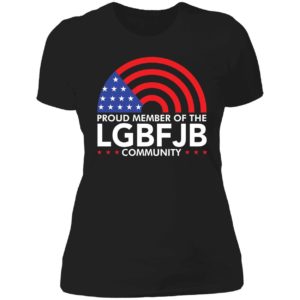 Proud Member Of The LGBFJB Community Ladies Boyfriend Shirt
