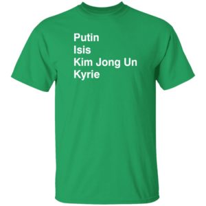 Putin Isis Kim Jong Un Kyrie Shirt