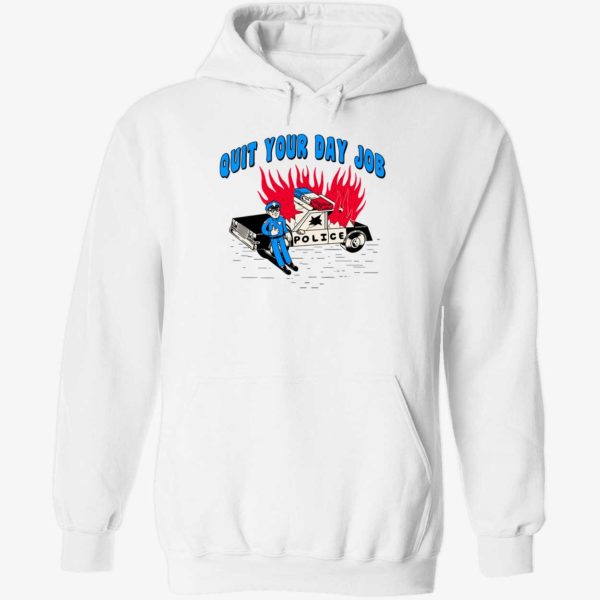 Quit Your Day Job Hoodie
