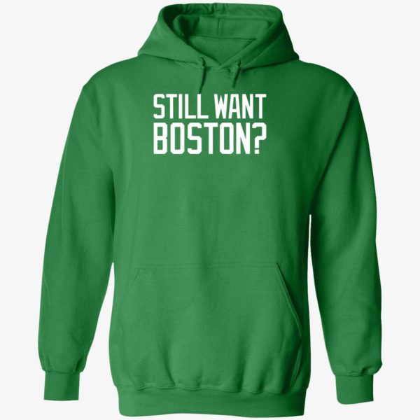Still Want Boston Hoodie