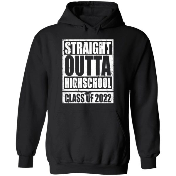 Straight Outta Highschool Class Of 2022 Hoodie