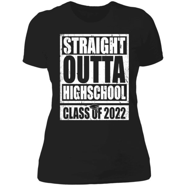 Straight Outta Highschool Class Of 2022 Ladies Boyfriend Shirt