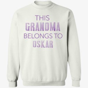 This Grandma Belongs To Oskar Sweatshirt