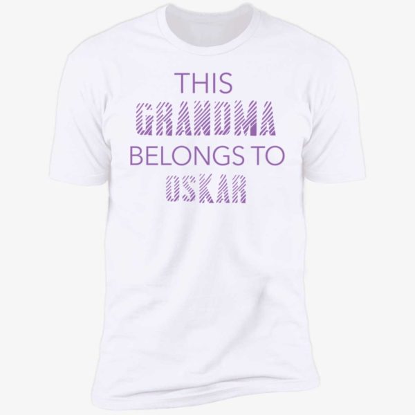 This Grandma Belongs To Oskar Premium SS T-Shirt