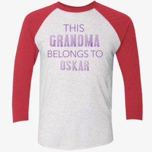 This Grandma Belongs To Oskar Shirt 9 1