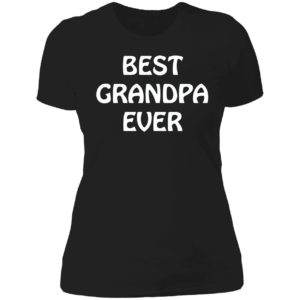 Tovah Silbermann Best Grandpa Ever Ladies Boyfriend Shirt