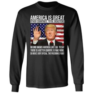 Trump America Is Great Other Countries Total Diasters Long Sleeve Shirt