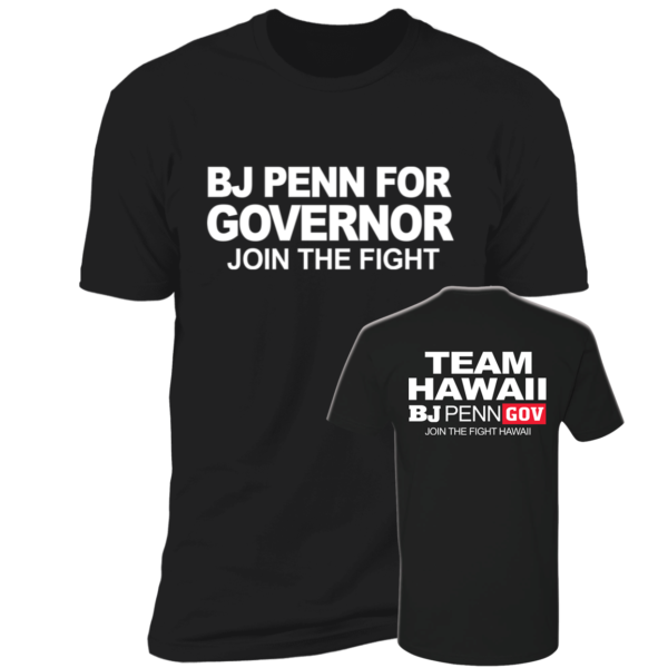 [Front & Back] BJ Penn For Governor Premium SS T-Shirt
