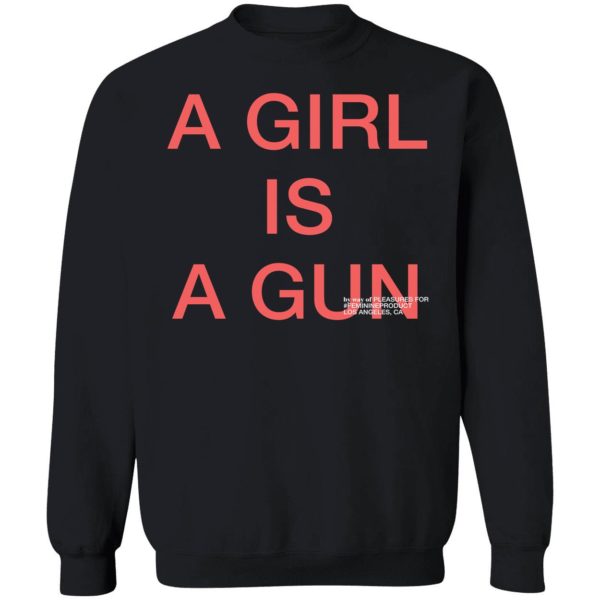 A Girl Is A Gun Sweatshirt