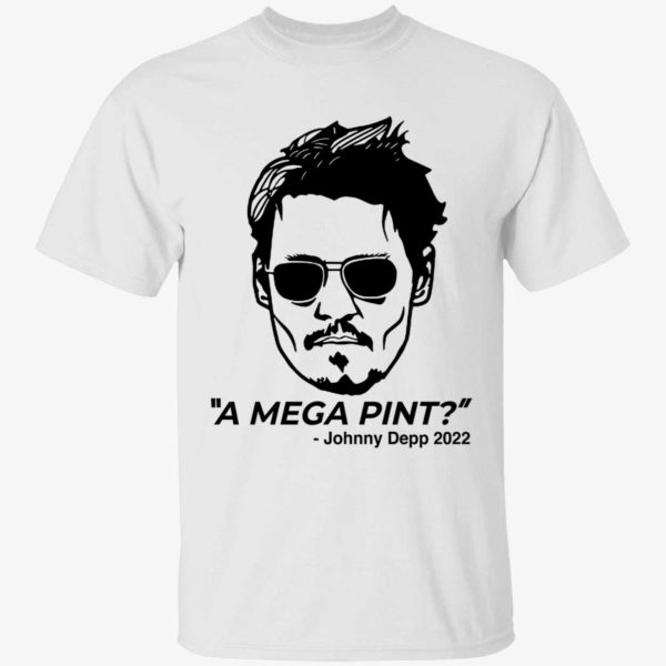 A Mega Pint Johnny Depp 2022 Shirt
