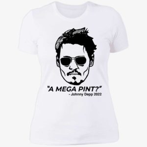 A Mega Pint Johnny Depp 2022 Ladies Boyfriend Shirt