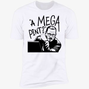 A Mega Pint Johnny Depp Premium SS T-Shirt