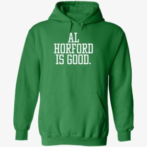 Al Horford Is Good Hoodie