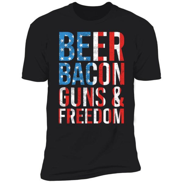 Beer Bacon Guns And Freedom Premium SS T-Shirt