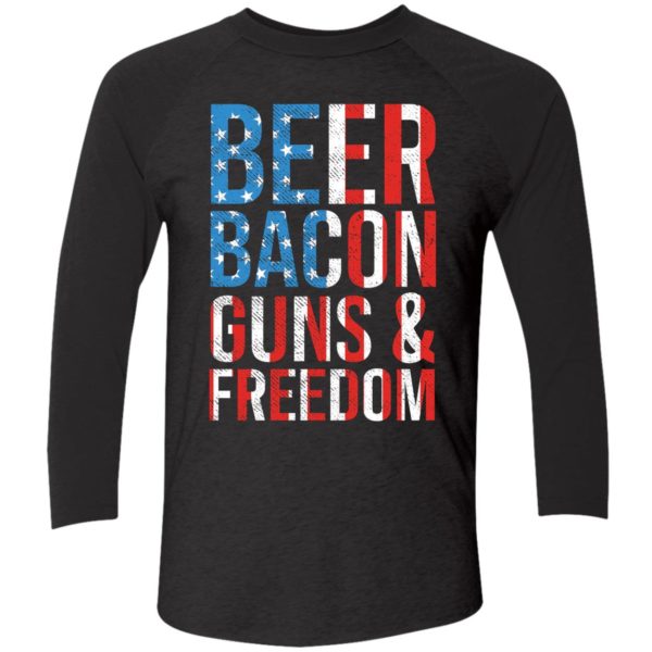 Beer Bacon Guns And Freedom Shirt 9 1