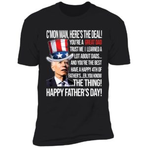 Biden Happy Father's Day You're A Great Dad Premium SS T-Shirt