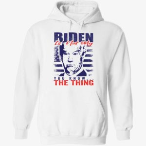 Biden Is Not My You Know The Thing Hoodie