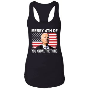 Biden Merry 4th Of You Know The Thing Shirt 7 1