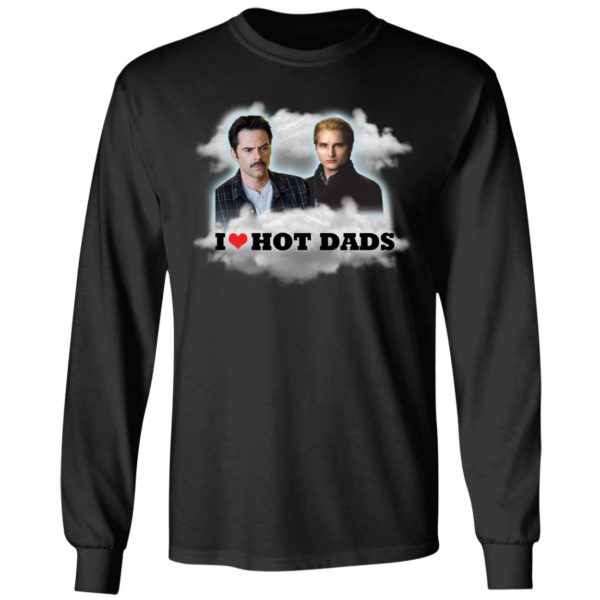 Charlie Swan Carlisle Cullen I Love Hot Dads Long Sleeve Shirt