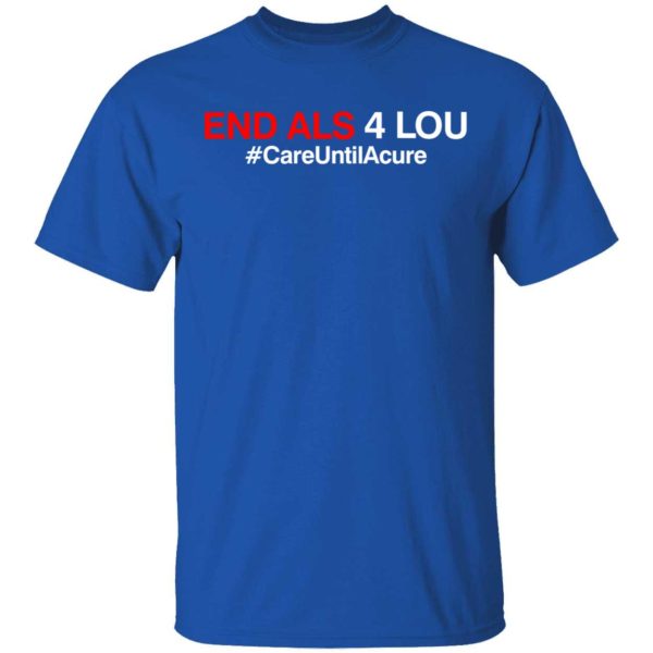 Chicago Cubs End Als 4 Lou #CareUntilAcure Shirt