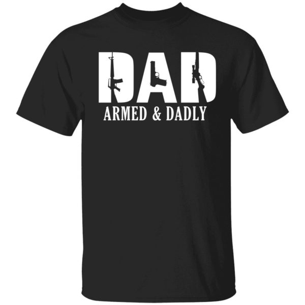 Dad 2a Armed And Dadly Shirt
