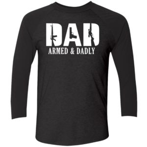 Dad 2a Armed And Dadly Shirt 9 1