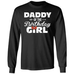 Daddy Of The Birthday Girl Long Sleeve Shirt