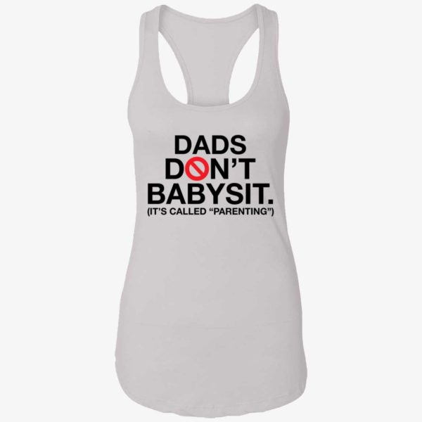 Dads Dont Babysit Its Called Parenting Shirt 7 1