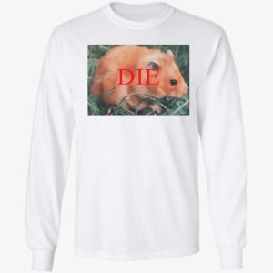 Die Hamster Long Sleeve Shirt