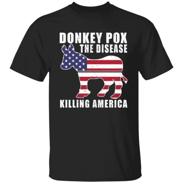 Donkey Pox The Disease Killing America Shirt