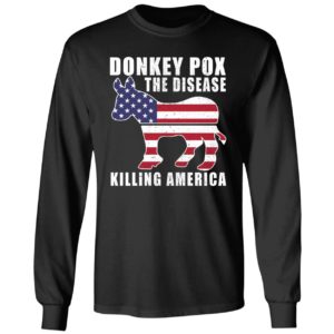 Donkey Pox The Disease Killing America Long Sleeve Shirt