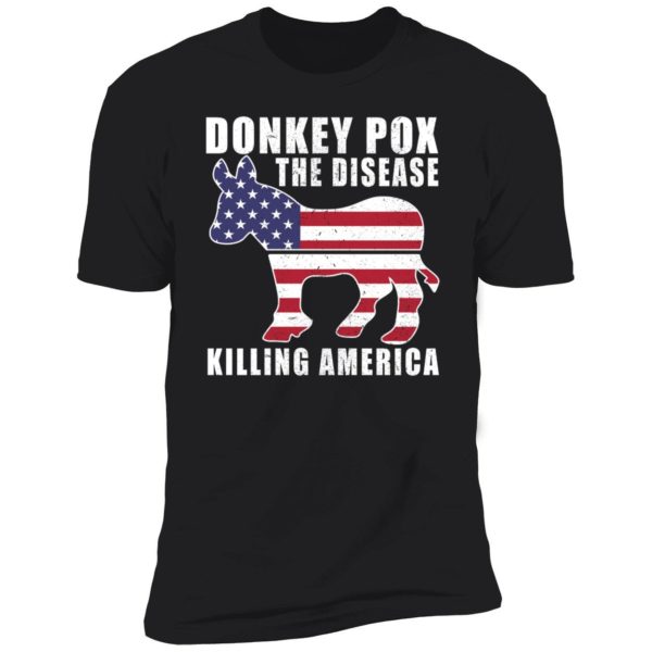 Donkey Pox The Disease Killing America Premium SS T-Shirt