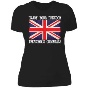 Enjoy Your Freedom Treasonous Colonials Ladies Boyfriend Shirt