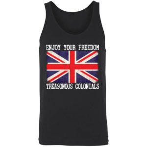 Enjoy Your Freedom Treasonous Colonials Shirt 8 1