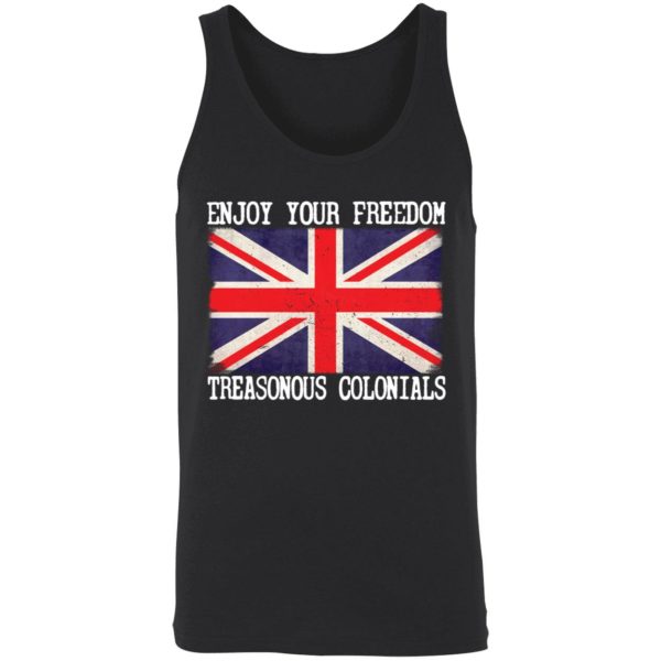 Enjoy Your Freedom Treasonous Colonials Shirt 8 1