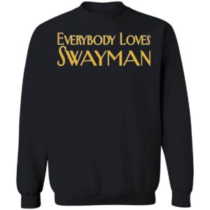 Everybody Loves Swayman Sweatshirt