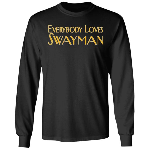 Everybody Loves Swayman Long Sleeve Shirt