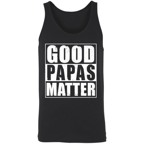 Good Papas Matter Shirt 8 1
