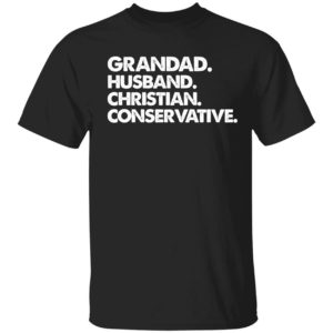 Grandad Husband Christian Conservative Shirt