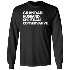 Grandad Husband Christian Conservative Long Sleeve Shirt