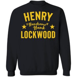 Henry Handsome Hank Lockwood Sweatshirt