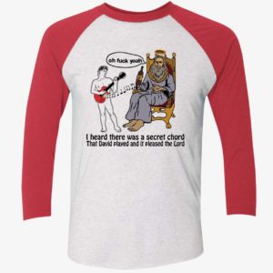 I Heard There Was A Secret Chord That David Played And It Please The Lord Shirt 9 1