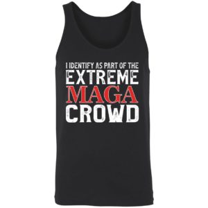 I Identify As Part Of The Extreme Maga Crowd Shirt 8 1