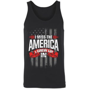 I Miss The America I Grew Up In Shirt 8 1
