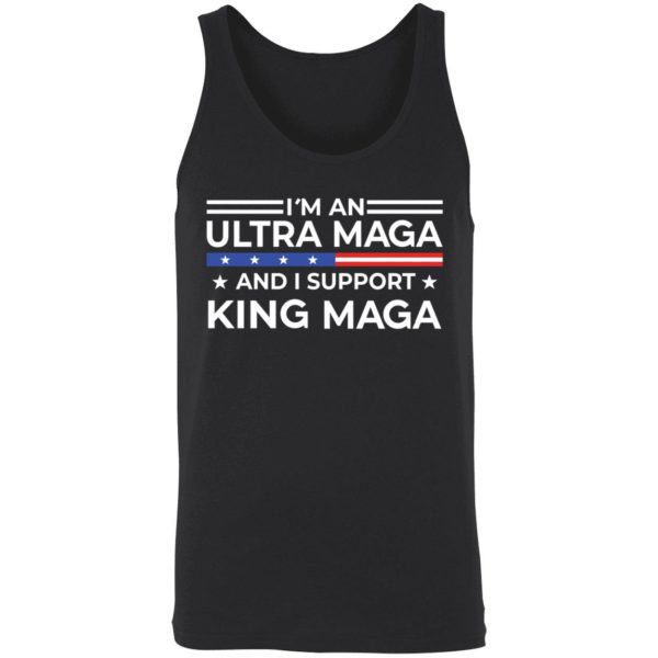 Im An Ultra Maga And I Support King Maga Shirt 8 1