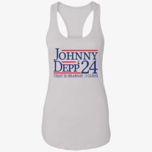 Johnny Depp 2024 That Is Hearsay I Guess Shirt 7 1