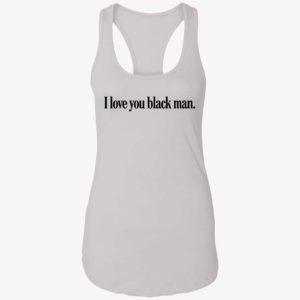 Jordan Elise I Love You Black Man Shirt 7 1