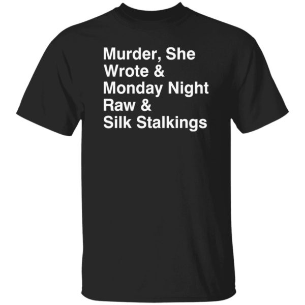 Murder She Wrote Monday Night Raw Silk Stalkings Shirt