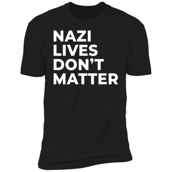 Nazi Lives Don't Matter Premium SS T-Shirt